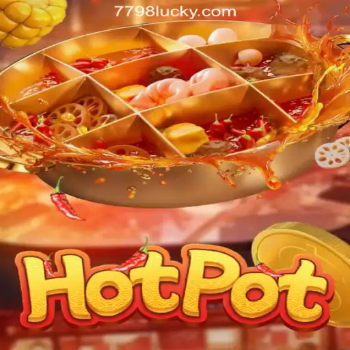 Enter the World of Hotpot: The Premier Slot Game at 7798LUCK.com Oficial Slots Brasil #1